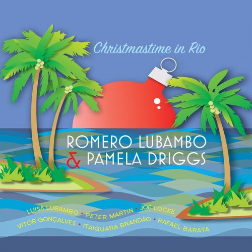 Romero Lubambo & Pamela Driggs - Christmastime in Rio (2024)