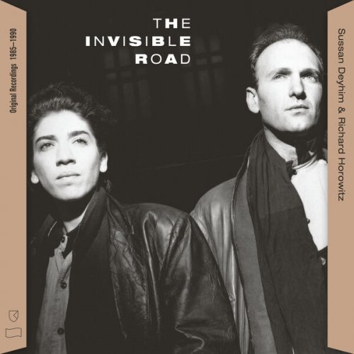 Sussan Deyhim , Richard Horowitz - The Invisible Road: Original Recordings, 1985–1990 (2024) [Hi-Res]