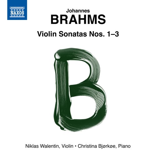 Niklas Walentin, Christina Bjørkøe - Brahms: Violin Sonatas Nos. 1-3 (2024) [Hi-Res]