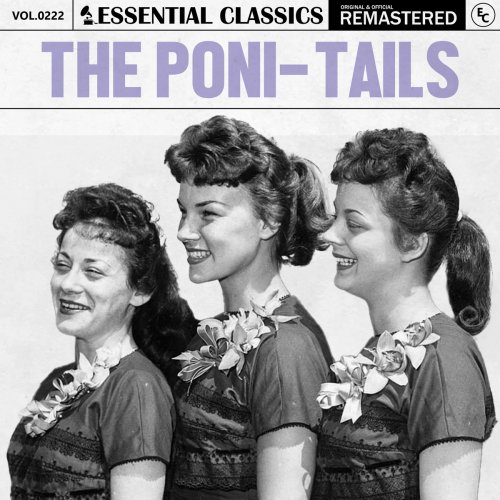 The Poni-tails - Essential Classics, Vol. 222: The Poni-Tails (2024)