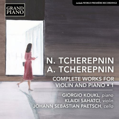 Giorgio Koukl - A. Tcherepnin & N. Tcherepnin: Complete Works for Violin & Piano, Vol. 1 Giorgio Koukl, Klaidi Sahatçi and Johann Sebastian Paetsch (2024) [Hi-Res]