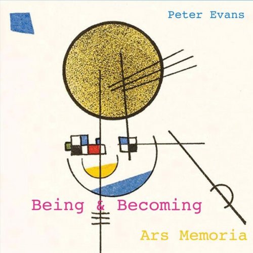 Peter Evans - Being & Becoming: Ars Memoria (2023)