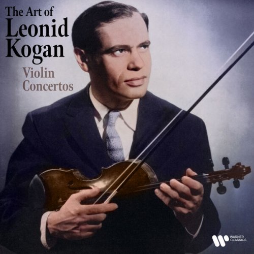 Leonid Kogan - The Art of Leonid Kogan: Violin Concertos (2024)