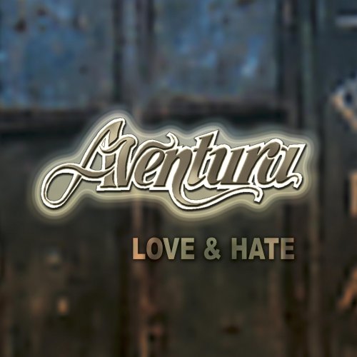 Aventura - Love & Hate (2003) [E-AC-3 JOC Dolby Atmos]