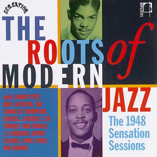 VA - The Roots of Modern Jazz: 1948 Sensation Sessions (1994)