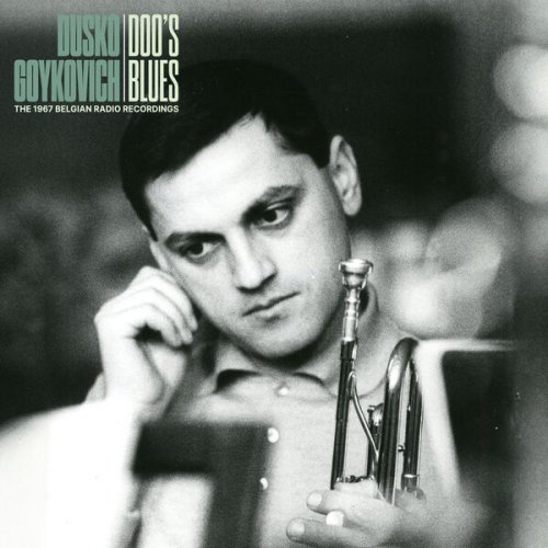 Dusko Goykovich - Doo’s Blues (The 1967 Belgian Radio Recordings) (2024) [Hi-Res]