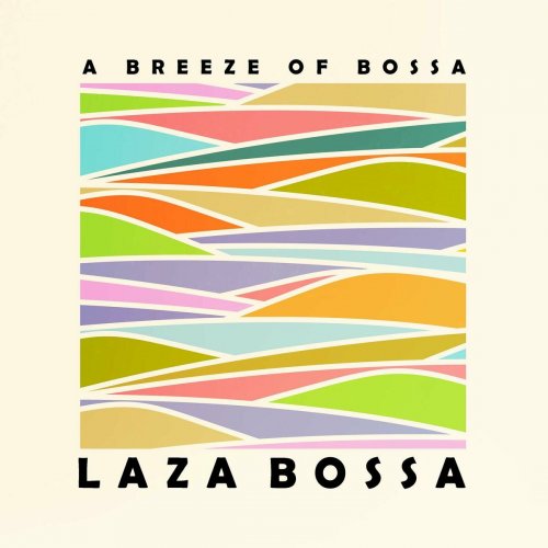 Laza Bossa - A Breeze of Bossa (2024) Hi-Res