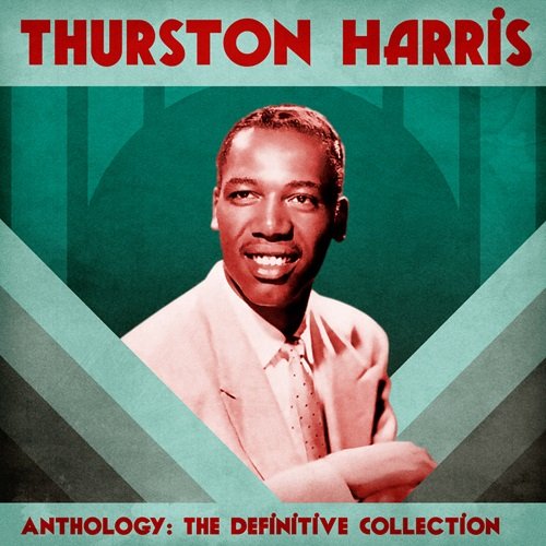 Thurston Harris - Anthology: The Definitive Collection (Remastered) (2020)