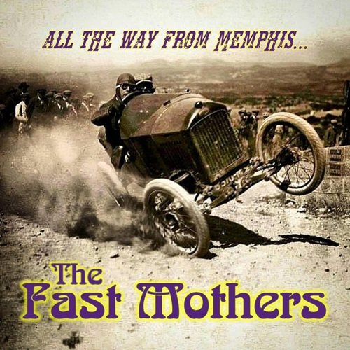 The Fast Mothers - All The Way From Memphis (2024)