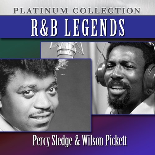 Percy Sledge, Wilson Pickett - R&B Legends Percy Sledge & Wilson Pickett (2012)