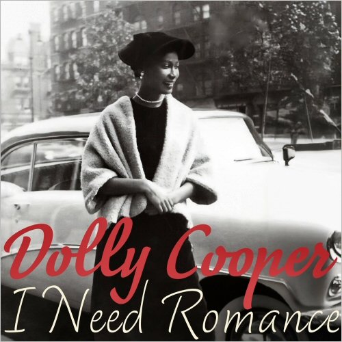 Dolly Cooper - I Need Romance: Warming Hearts With Rhythm & Blues (2024)