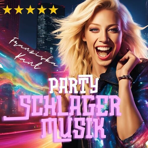 Franziska Kant - Party Schlager Musik (2024)