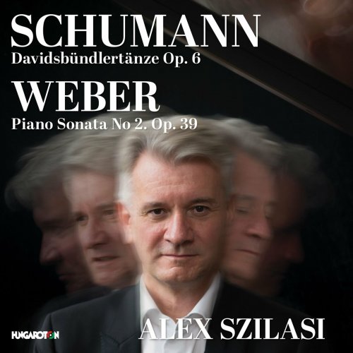 Alex Szilasi - SCHUMANN: Davidsbündlertänze Op. 6; WEBER_ Piano Sonata No. 2 Op. 39 (2024) Hi-Res