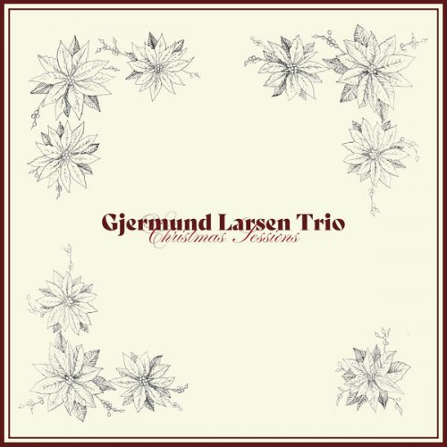 Gjermund Larsen Trio - Christmas Sessions (2024) [Hi-Res]