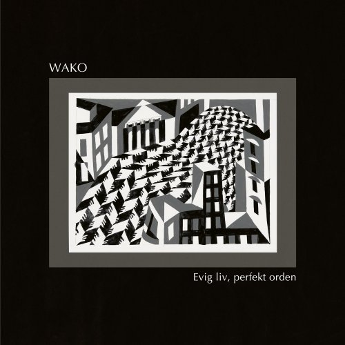 Wako - Evig liv, perfekt orden (2024) [Hi-Res]