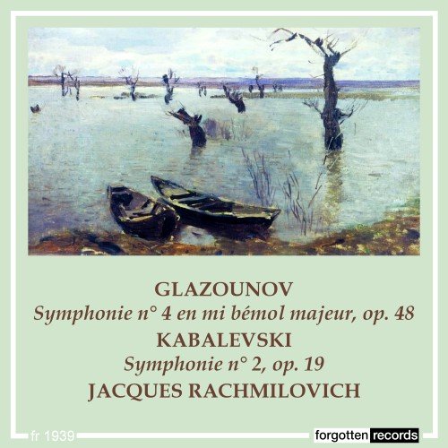 Jacques Rachmilovich - GLAZOUNOV: Symphonie n° 4 en mi bémol majeur / KABALEVSKI: Symphonie n° 2, op. 19 (2021)