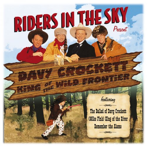 Riders In The Sky - Riders In The Sky: Present Davy Crockett, King Of The Wild Frontier (2004)