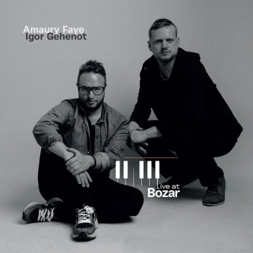 Amaury Faye, Igor Gehenot - Live at Bozar (Live) (2024) [Hi-Res]