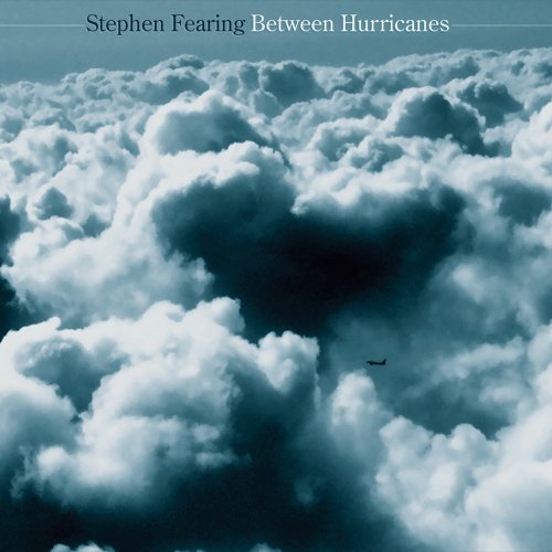 Stephen Fearing - Between Hurricanes (2003)