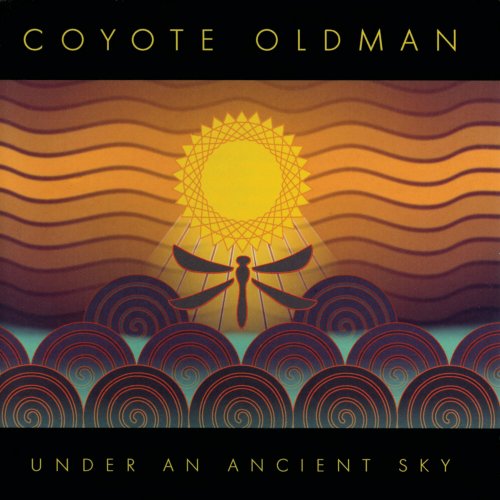 Coyote Oldman - Under An Ancient Sky (2008)