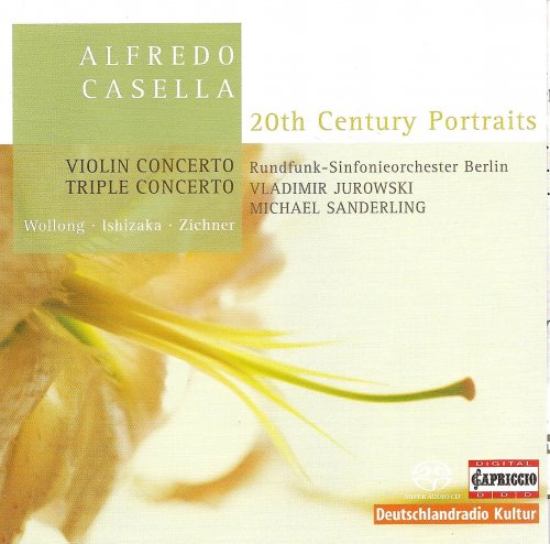 Radio Symphony Orchestra of Berlin, Michael Sanderling, Vladimir Jurowski - Casella: Triple Concerto & Violin Concerto (2006)