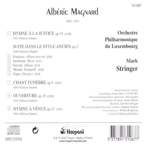 Orchestre Philharmonique Du Luxembourg, Mark Stringer - Albéric Magnard: Hymne A Venus, Hymne A La Justice, Chant Funebre, Ouverture Op. 10, Suite Dans Le Style Ancien (2002)