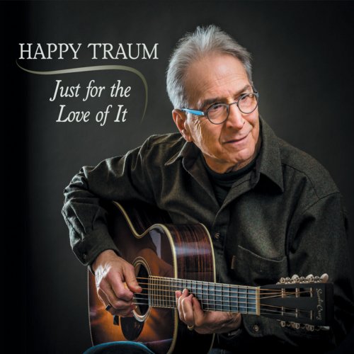 Happy Traum - Just for the Love of It (2015)