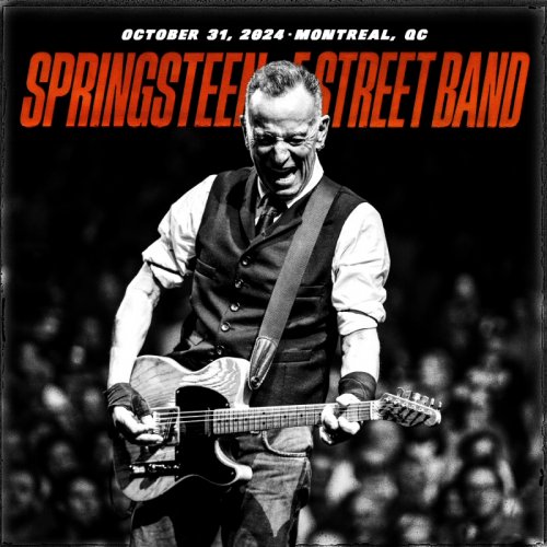 Bruce Springsteen & The E Street Band - 2024-10-31 Centre Bell, Montreal, PQ (2024) [Hi-Res]