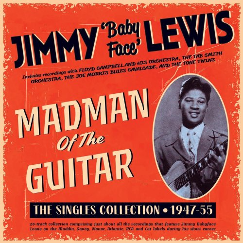 Jimmy 'Baby Face' Lewis - Madman Of The Guitar: The Singles Collection 1947-55 (2024)