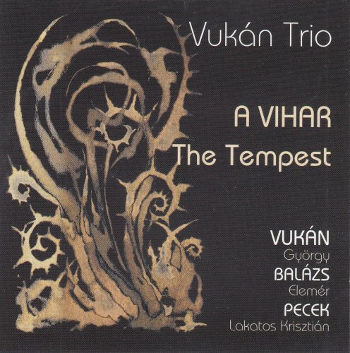 Vukán Trio - A Vihar / The Tempest (2013)