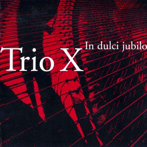 Trio X of Sweden - Trio X: In dulci jubilo (2010)