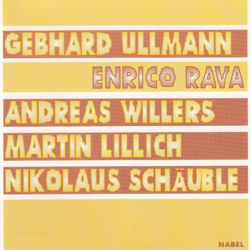 Enrico Rava, Gebhard Ullmann, Andreas Willers, Martin Lillich, Nikolaus Schaeuble - Rava - Ullmann-Willers-Lillich-Schaeuble (2011)