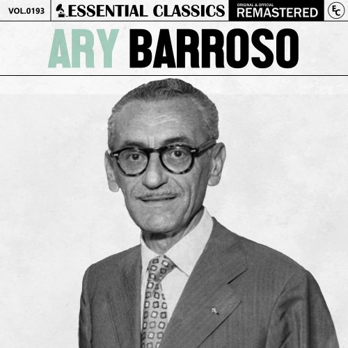 Ary Barroso - Essential Classics, Vol. 193: Ary Barroso (2024)