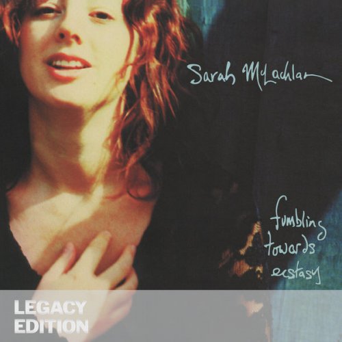 Sarah McLachlan - Fumbling Towards Ecstasy (Legacy Edition) (1993)