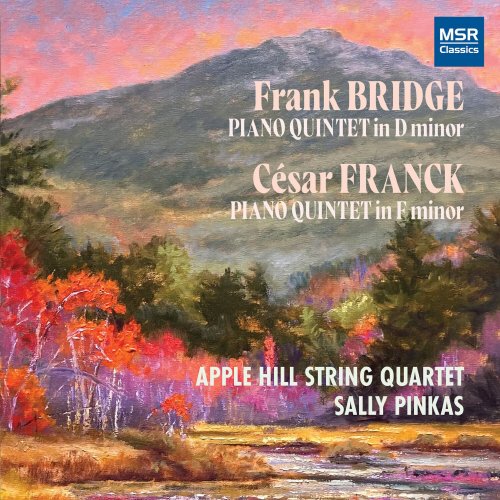 Sally Pinkas, Apple Hill String Quartet - Frank Brigde: Piano Quintet in D Minor; César Franck: Piano Quintet in F Minor (2024)