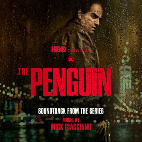 Mick Giacchino - The Penguin (Soundtrack from the HBO® Original Series) (Expanded Edition) (2024) [Hi-Res]