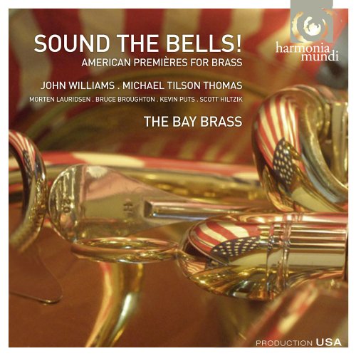 The Bay Brass, Michael Tilson Thomas, Bruce Broughton - Sound the Bells! (2011)