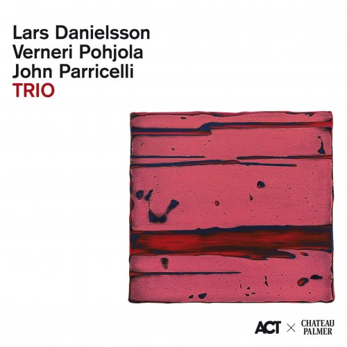 Lars Danielsson, Verneri Pohjola, John Parricelli - Trio (2024)