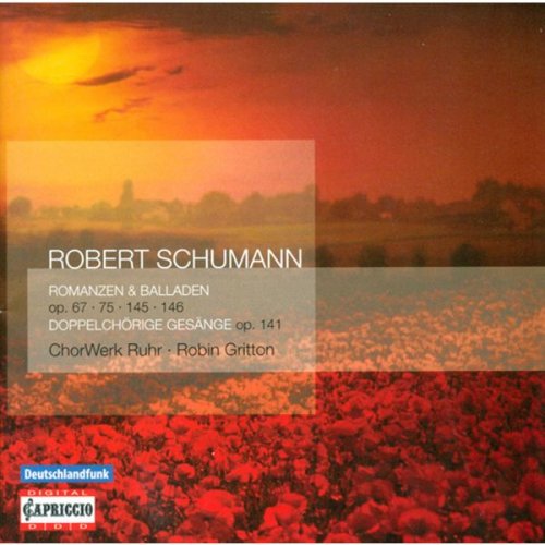 Chor Werk Ruhr, Robin Gritton - Robert Schumann: Romances and Ballads (2007)