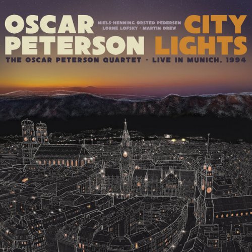 Oscar Peterson - City Lights: The Oscar Peterson Quartet – Live in Munich, 1994 (2024) [Hi-Res]