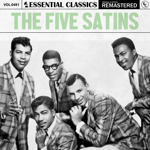 The Five Satins - Essential Classics, Vol. 491: The Five Satins (2024)