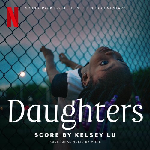 Kelsey Lu - Daughters (Soundtrack from the Netflix Documentary) (2024)