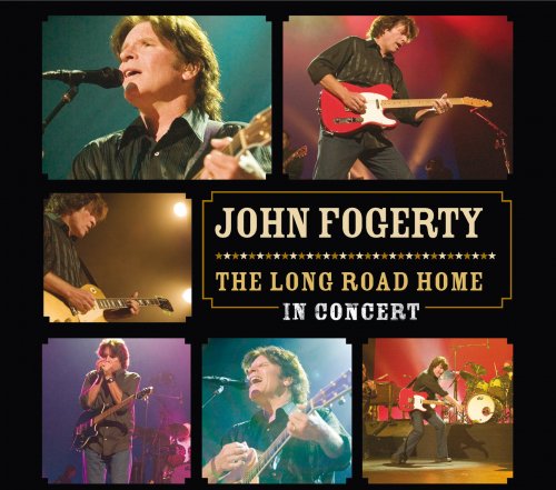 John Fogerty - The Long Road Home - In Concert (2006)