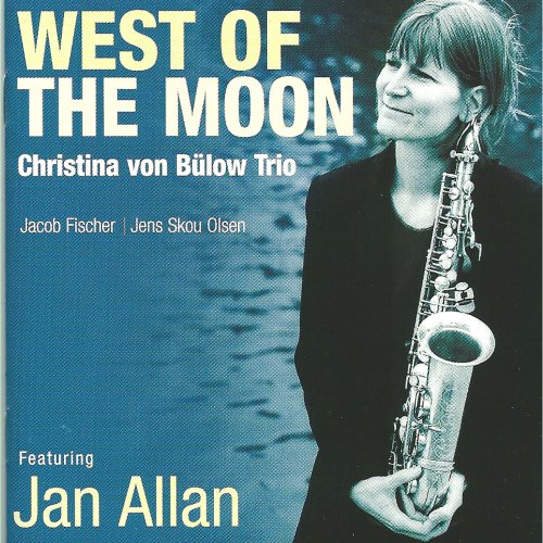 Christina von Bülow, Jacob Fischer, Jens Skou Olsen - West of the Moon (2013)