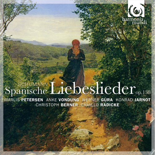 Werner Güra, Christoph Berner, Marlis Petersen, Anke Vondung, Camillo Radicke, Konrad Jarnot - Schumann: Spanische Liebeslieder, Op. 138 (2010)