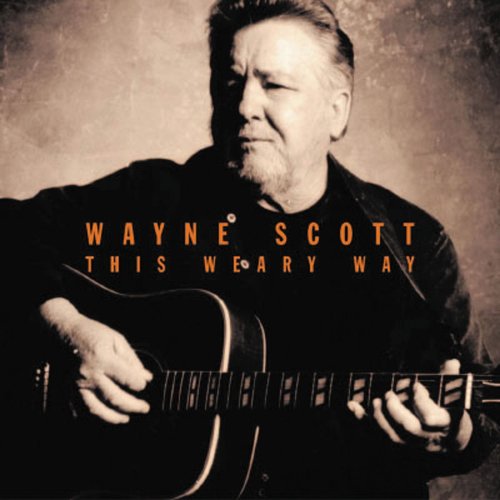 Wayne Scott - This Weary Way (2012)