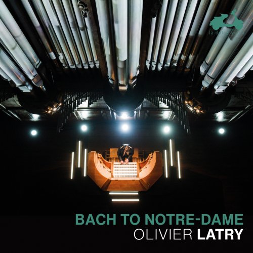 Olivier Latry - Bach to Notre-Dame (2024) [Hi-Res]