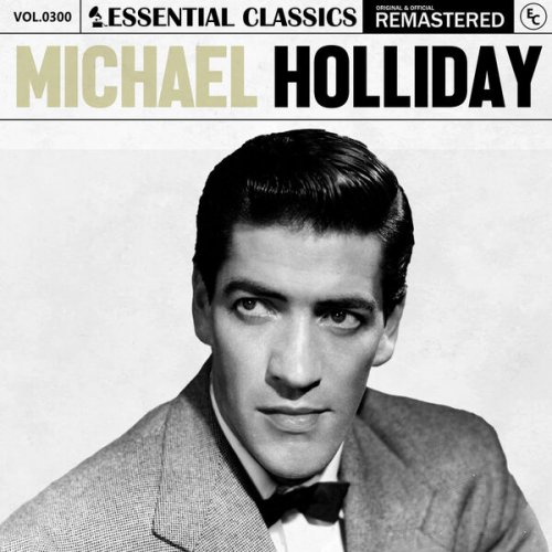 Michael Holliday - Essential Classics, Vol. 300 (2024)