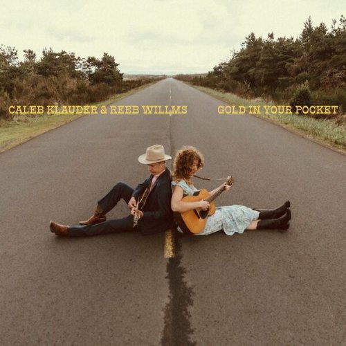 Caleb Klauder & Reeb Willms - Gold In Your Pocket (2024)