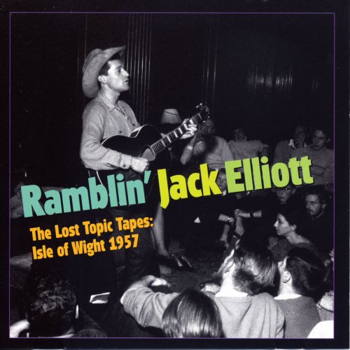 Ramblin' Jack Elliott - The Lost Topic Tapes: Isle Of Wight 1957 (2004)